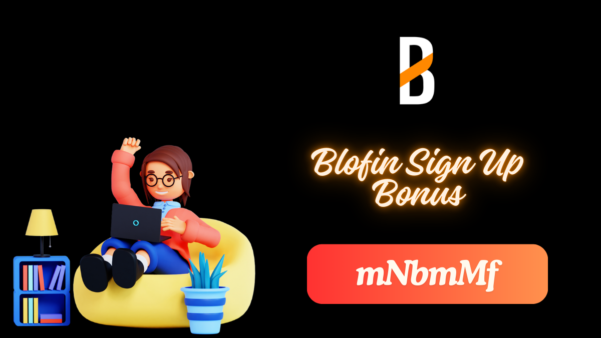 Blofin Sign Up Bonus